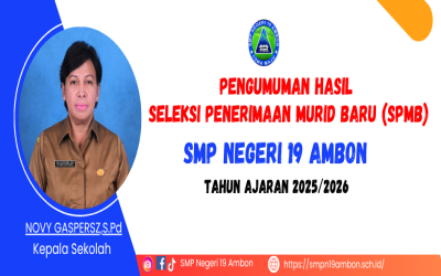 PENGUMUMAN HASIL SELEKSI PENERIMAAN MURID BARU (SPMB) SMP NEGERI 19 AMBON TAHUN PELAJARAN 2025/2026